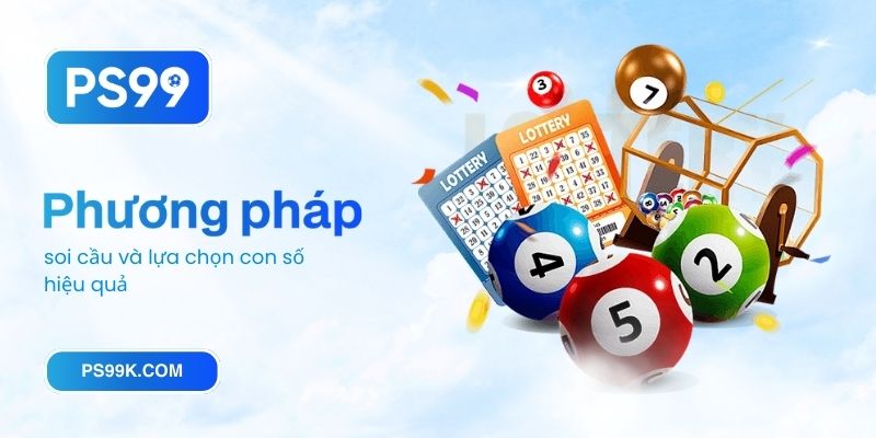 Các phương pháp soi cầu và lựa chọn con số hiệu quả