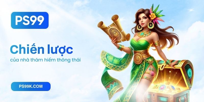 Chiến lược của nhà thám hiểm thông thái