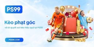 Kèo phạt góc và bí quyết soi kèo hiệu quả tại PS99