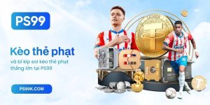 Kèo thẻ phạt và bí kíp soi kèo thẻ phạt thắng lớn tại PS99